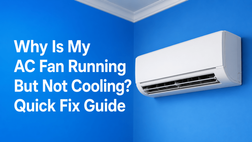 Why Is My AC Fan Running But Not Cooling
